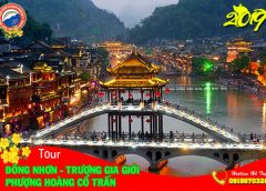 ĐỒNG NHƠN - TRƯƠNG GIA GIỚI - PHƯỢNG HOÀNG CỔ TRẤN (5 ngày)